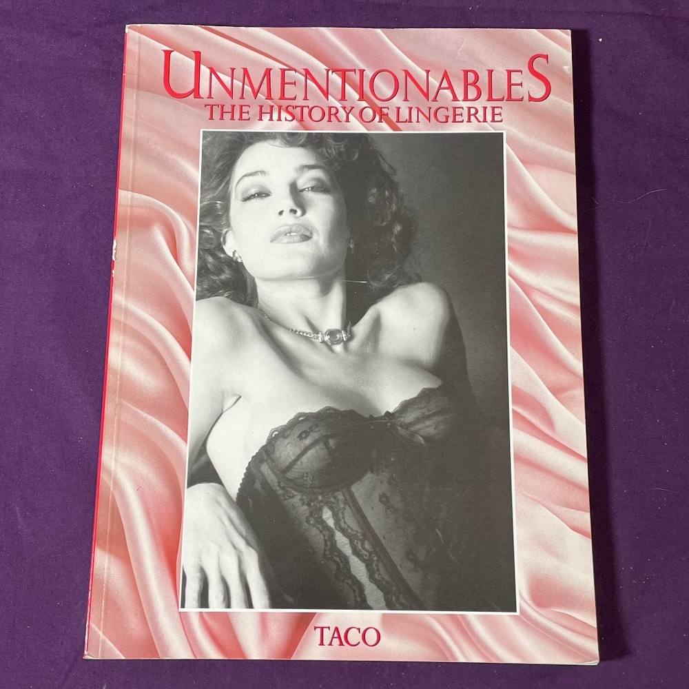 "Unmentionables - The History of Lingerie" 1987 Vintage Book